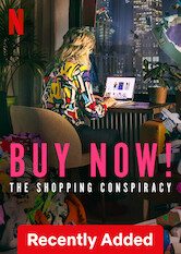 Kliknij by uzyskać więcej informacji | Netflix: Buy Now: The Shopping Conspiracy / Kup teraz: Jak manipuluje się konsumentami | Ten przewrotny dokument ujawnia sztuczki, jakimi posługują się marki, by motywować klientów do ciągłej konsumpcji, oraz pokazuje, jak wielki wpływ mają one na nasz świat.