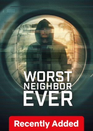 Worst Neighbor Ever poster